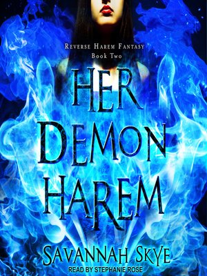 Her Demon Harem Book Two--Reverse Harem Fantasy by Savannah Skye